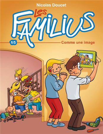 FAMILIUS (LES),TOME 15 COMME UNE IMAGE - DOUCET NICOLAS - PLEIN VENT