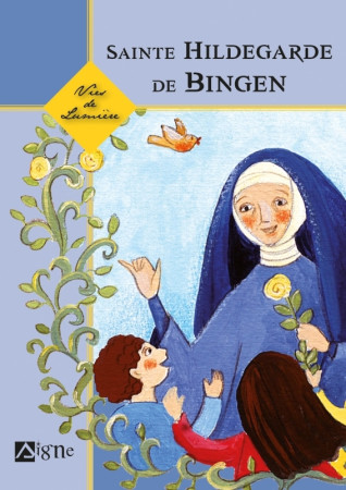 SAINTE HILDEGARDE DE BINGEN - VIES DE LUMIERE - Simona Weinkopf - SIGNE