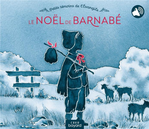 LE NOEL DE BARNABE - FAIVRE/SILVE - CRER