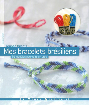 MES BRACELETS BRESILIENS - HAMON, FRANCOISE  - LTA