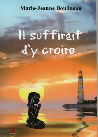 IL SUFFIRAIT D-Y CROIRE - BOULINEAU M J. - BLACKLEPHANT