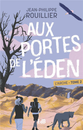 AUX PORTES DE L-EDEN - L-ARCHE - TOME 2 - ROUILLIER J-P. - BEATITUDES