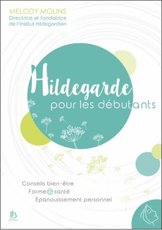 HILDEGARDE POUR LES DEBUTANTS - MELODY MOLINS - Magnard