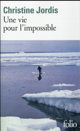 UNE VIE POUR L'IMPOSSIBLE - Jordis Christine - Gallimard