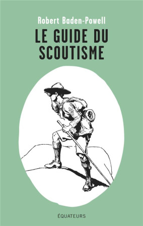 LE GUIDE DU SCOUTISME - BADEN-POWELL, ROBERT  - DES EQUATEURS