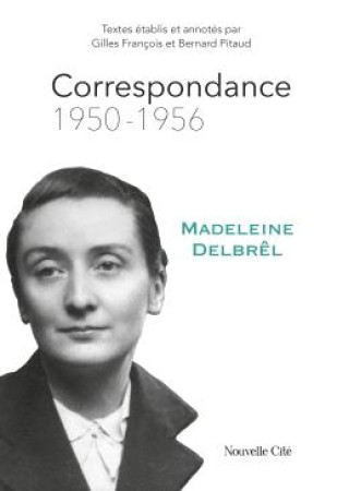 CORRESPONDANCE - 1950 - 1956 - DELBREL MADELEINE - NOUVELLE CITE