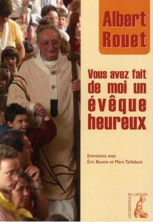 VOUS AVEZ FAIT DE MOI UN EVEQUE HEUREUX - ROUET, ALBERT - ATELIER