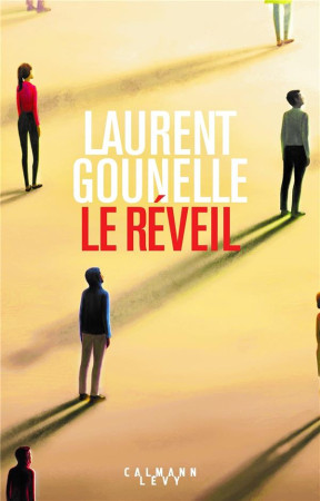 LE REVEIL - GOUNELLE, LAURENT - CALMANN-LEVY