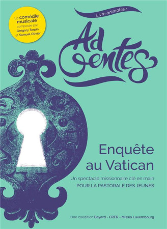 AD GENTES / ENQUETE AU VATICAN / LIVRE ANIMATEUR - MISSIO LUXEMBOURG - CRER