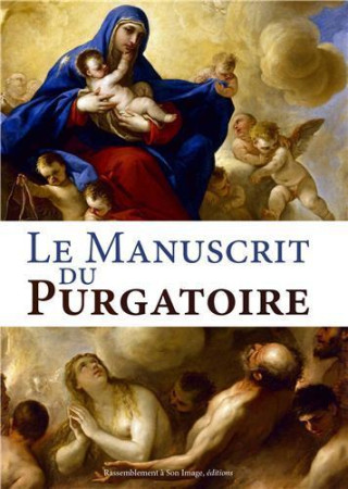 LE MANUSCRIT DU PURGATOIRE - LA CROIX, MARIE DE - Rassemblement à son image, éditions