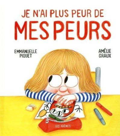 JE N-AI PLUS PEUR DE MES PEURS - PIQUET ET GRAUX - ARENES