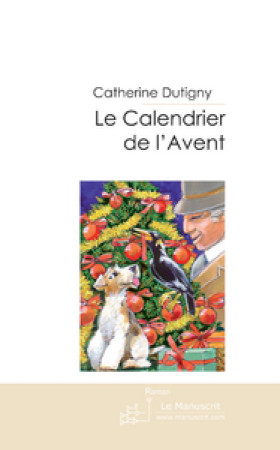 LE CALENDRIER DE L'AVENT - DUTIGNY-C - MANUSCRIT