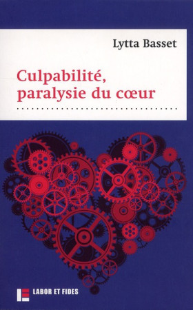 CULPABILITE, PARALYSIE DU COEUR - BASSET, LYTTA - SLATKINE