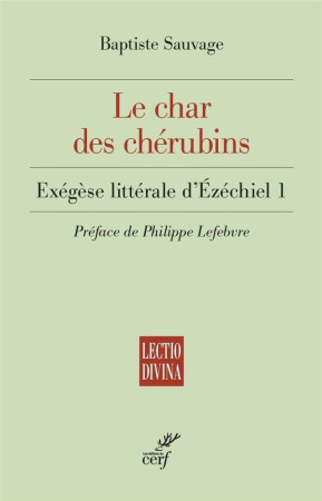 CHAR DES CHERUBINS(LE) EXEGESE LITTERALE D-EZECHIEL 1 - SAUVAGE BAPTISTE - CERF