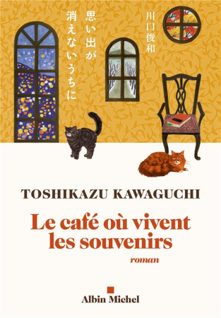 CAFE OU VIVENT LES SOUVENIRS (LE) - KAWAGUCHI TOSHIKAZU - ALBIN MICHEL