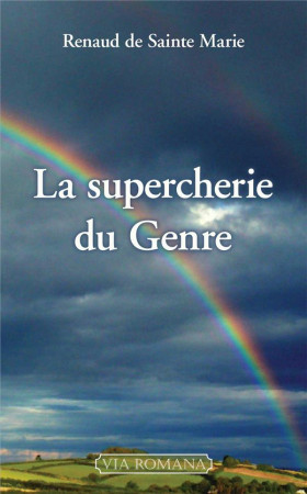 SUPERCHERIE DU GENRE (LA) - SAINTE MARIE RENAUD - VIA ROMANA