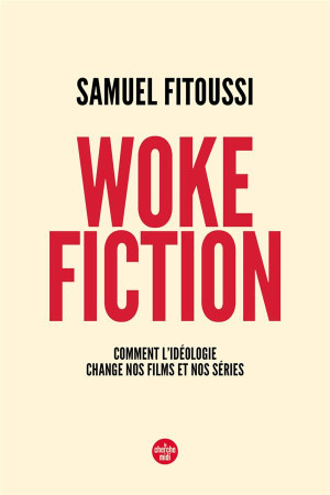 WOKE FICTION - FITOUSSI SAMUEL - LE CHERCHE MIDI