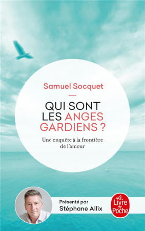 QUI SONT LES ANGES GARDIENS ? UNE ENQUETE A LA FRONTIERE DE L'AMOUR - SOCQUET, SAMUEL - NC