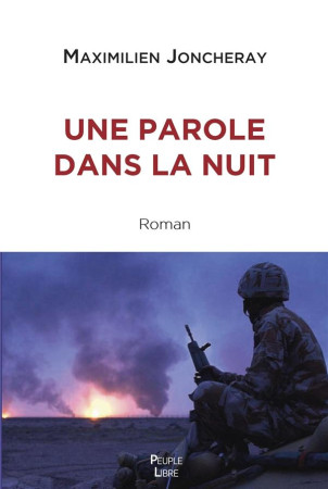 UNE PAROLE DANS LA NUIT - ROMAN - JONCHERAY MAXIMILIEN - PEUPLE LIBRE