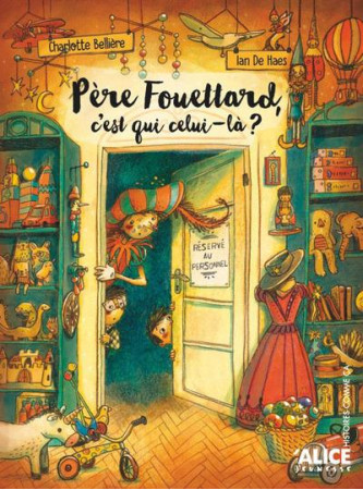 PERE FOUETTARD, C'EST QUI CELUI-LA ? - BELLIERE, CHARLOTTE  - ALICE