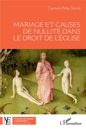 MARIAGE ET CAUSES DE NULLITE DANS LE DROIT DE L'EGLISE - PENA GARCIA, CARMEN - L'HARMATTAN