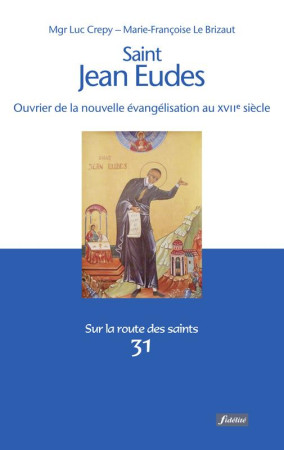 SAINT JEAN EUDES, PRETRE MISSIONNAIRE (1601 -1680) - CREPY/LE BRIZAUT - Fidélité