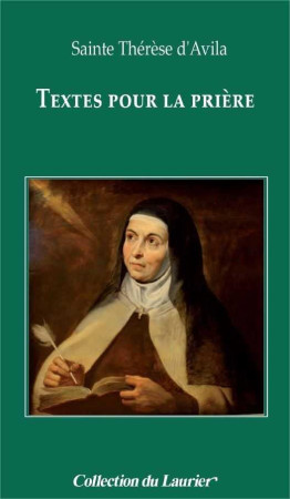 TEXTES POUR LA PRIERE - SAINTE THERESE D-AVI - le Laurier