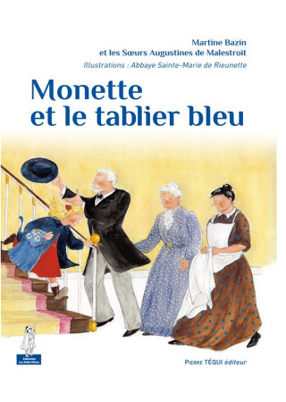 MONETTE ET LE TABLIER BLEU - BAZIN, MARTINE - TEQUI