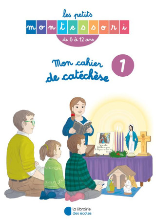 LES PETITS MONTESSORI  -  MON CAHIER DE CATECHESE - XXX - ECOLES PARIS