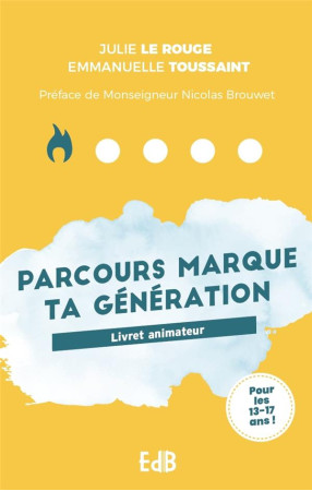 PARCOURS ANIMATEUR MARQUE TA GENERATION - LIVRET ANIMATEUR - LE ROUGE JULIE - BEATITUDES