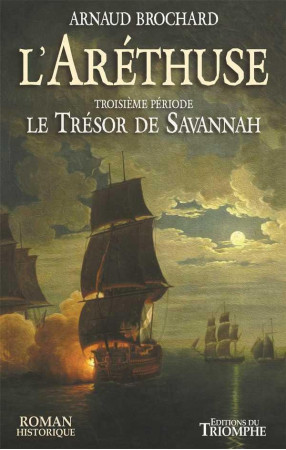 ARETHUSE (L-)- TROISIEME PERIODE LE TRESOR DE SAVANNAH - ARNAUD BROCHARD - TRIOMPHE