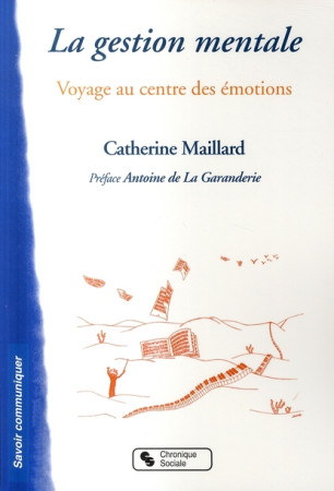 LA GESTION MENTALE - VOYAGE AU COEUR DES EMOTIONS - MAILLARD CATHER - CHRONIQUE SOCIA