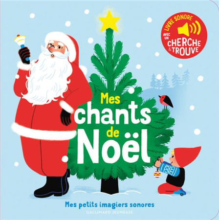 MES CHANTS DE NOEL - DES SONS A ECOUTER, DES IMAGES A REGARDER - COLLECTIFS JEUNESSE - GALLIMARD