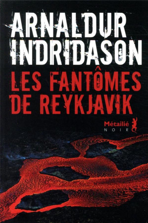 FANTOMES DE REYKJAVIK - INDRIDASON ARNALDUR - METAILIE