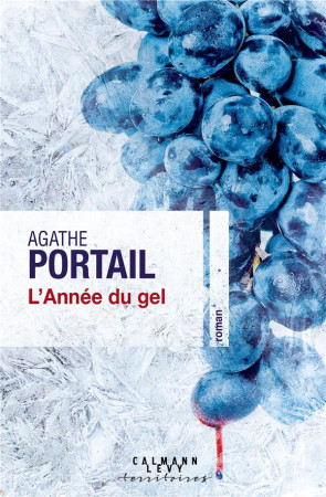 L-ANNEE DU GEL - PORTAIL AGATHE - CALMANN-LEVY