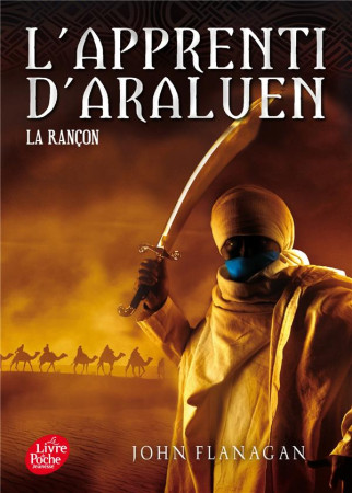 L'APPRENTI D'ARALUEN T.7  -  LA RANCON - FLANAGAN, JOHN - Le Livre de poche jeunesse