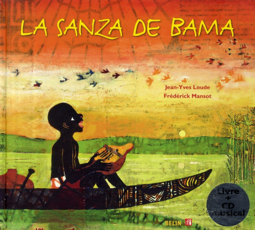 LA SANZA DE BAMA - ACCOMPAGNE D'UN CD DE MUSIQUE /COEDITION RFI - LOUDE/MANSOT - BELIN