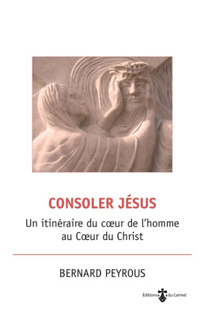 CONSOLER JESUS - PEYROUS, BERNARD  - CARMEL