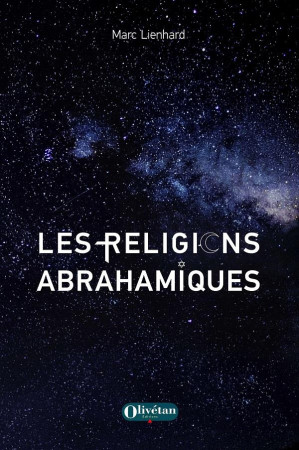 LES RELIGIONS ABRAHAMIQUES - LIENHARD MARC - OLIVETAN