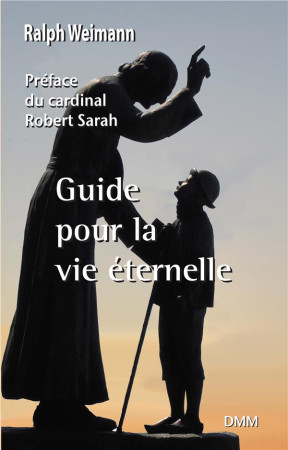 GUIDE POUR LA VIE ETERNELLE - RALPH/SARAH - MARTIN MORIN