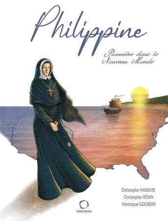 PHILIPPINE - PIONNIERE DANS LE NOUVEAU MONDE - PERE HADEVIS CHRISTO - OSMOSE