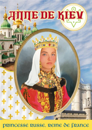 ANNE DE KIEV - PRINCESSE RUSSE, REINE DE FRANCE - VIAL-ANDRU M. - SAINT JUDE