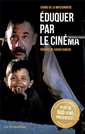 EDUQUER PAR LE CINEMA - L-INTEGRALE - DE LA MOISSONNIERE S - LE CENTURION