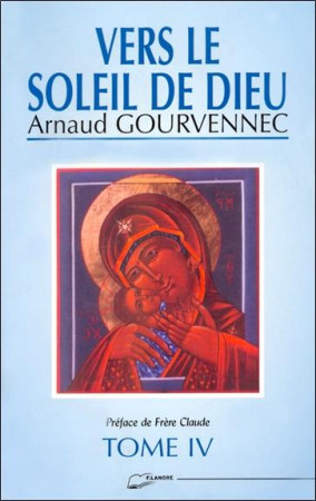 VERS LE SOLEIL DE DIEU TOME 4 - GOURVENNEC ARNAUD - LANORE