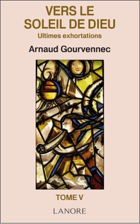 VERS LE SOLEIL DE DIEU TOME 5 - GOURVENNEC ARNAUD - LANORE