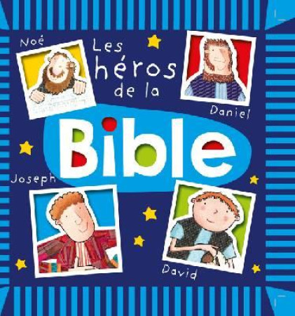 HEROS DE LA BIBLE -  - AMIS BIBL LYON