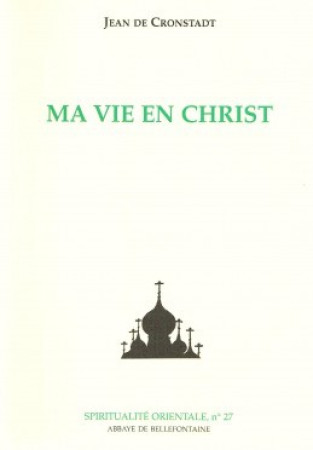 MA VIE EN CHRIST -  Jean de Cronstadt - BELLEFONTAINE59