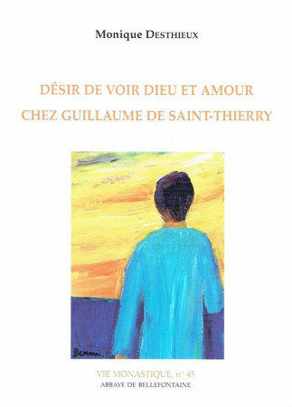 DESIR DE VOIR DIEU ET AMOUR CHEZ G. DE SAIN T-THIERRY - DESTHIEUX M - BELLEFONTAINE59