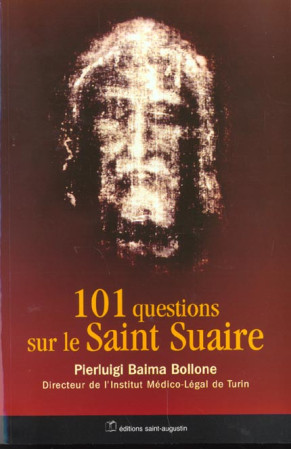 101 QUESTIONS SUR LE SAINT-SUAIRE - BAIMA BOLLONE P L. - SAINT AUGUSTIN