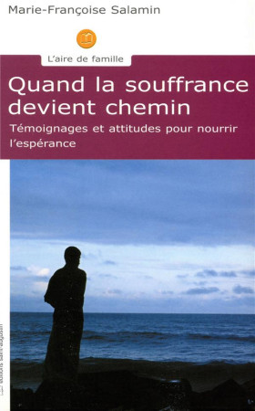 QUAND LA SOUFFRANCE DEVIENT CHEMIN - SALAMIN M-F. - SAINT AUGUSTIN